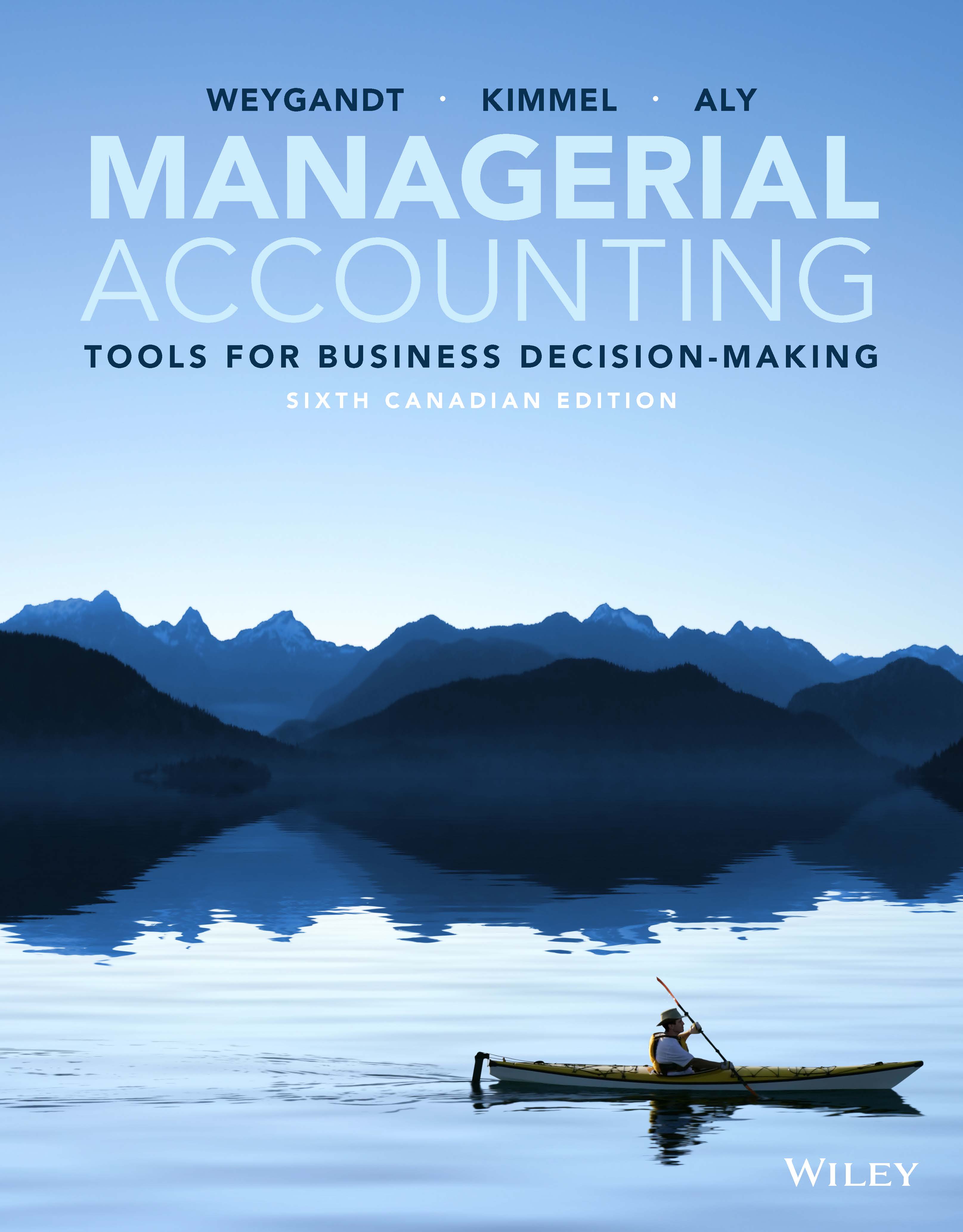 Managerial Accounting, 6th Canadian Edition | WileyPLUS Managerial Accounting, 6th Canadian Edition | WileyPLUS